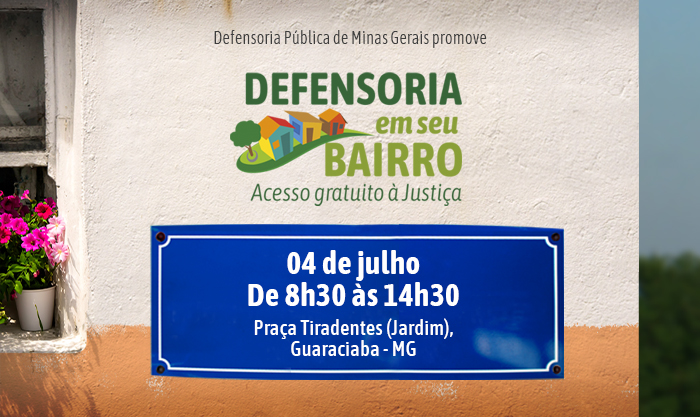 ‘Defensoria em seu Bairro’ levará o atendimento gratuito da DPMG ao município de Guaraciaba, na comarca de Ponte Nova   1